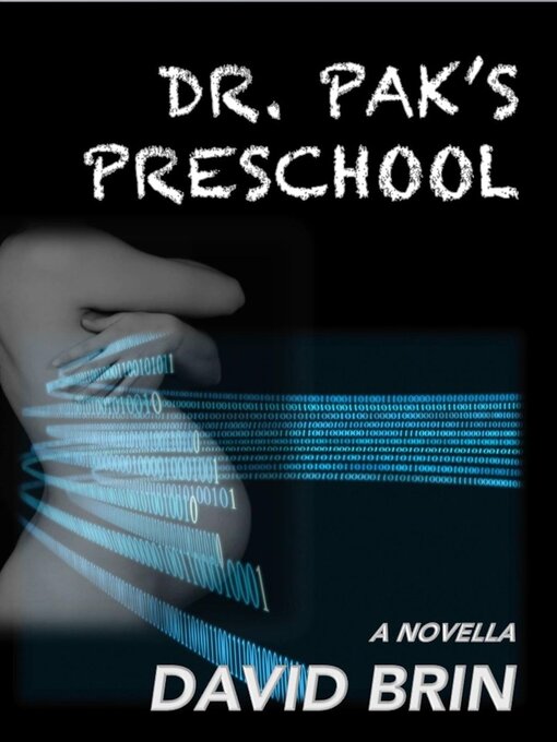 Title details for Dr. Pak's Preschool by David Brin - Available